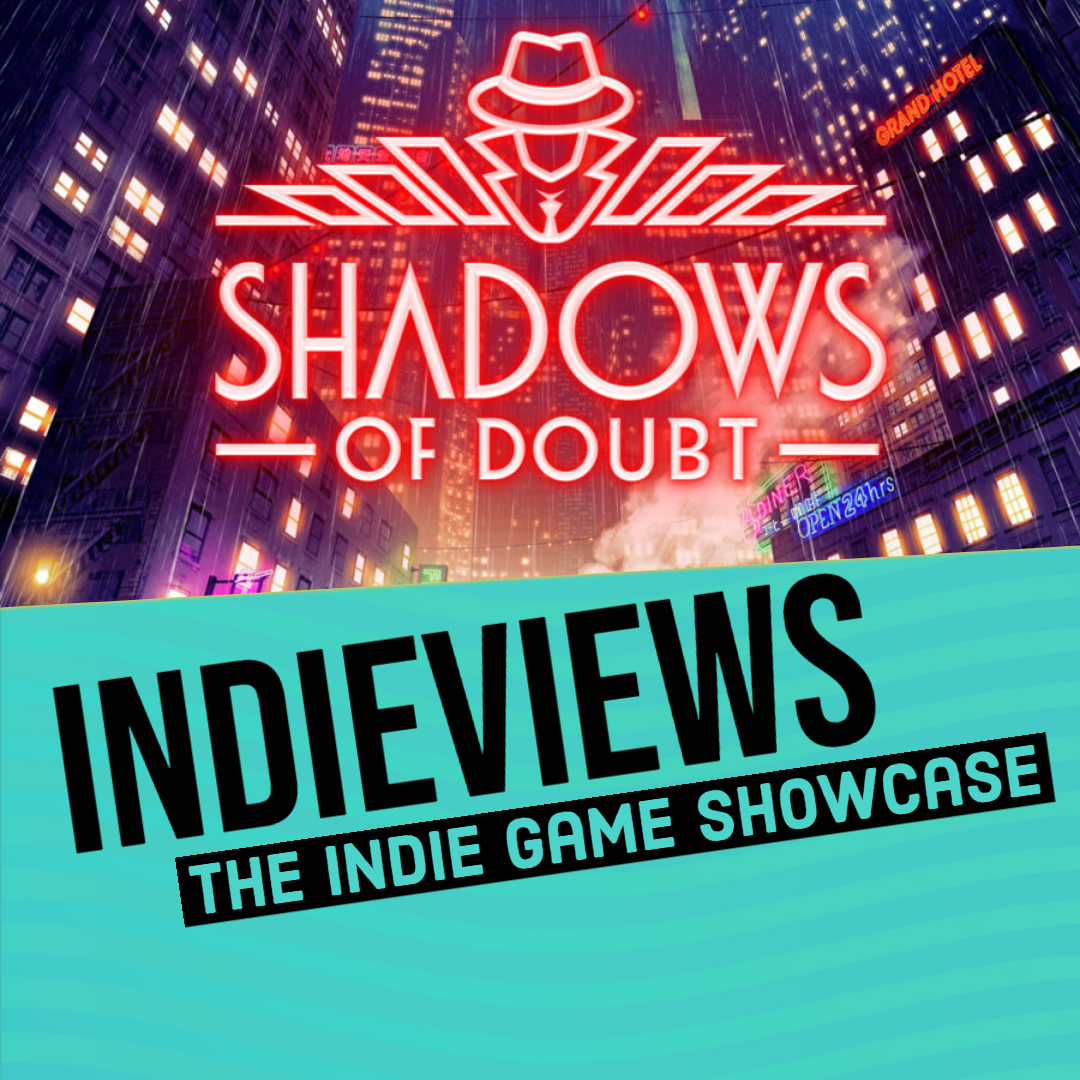 IndieViews Episode 9: Shadows of Doubt - Cole Jefferies, Colepowered Games